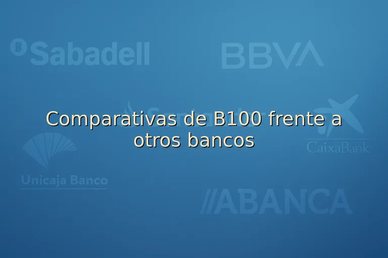 Comparativas de B100 frente a otros bancos