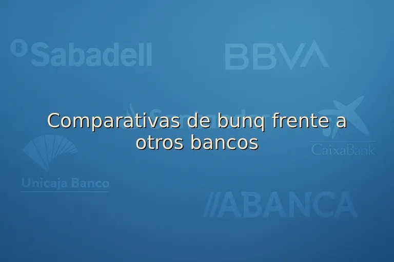 Comparativas de bunq frente a otros bancos
