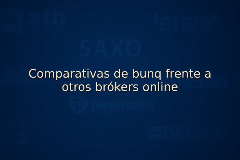 Comparativas de bunq frente a otros brókers online