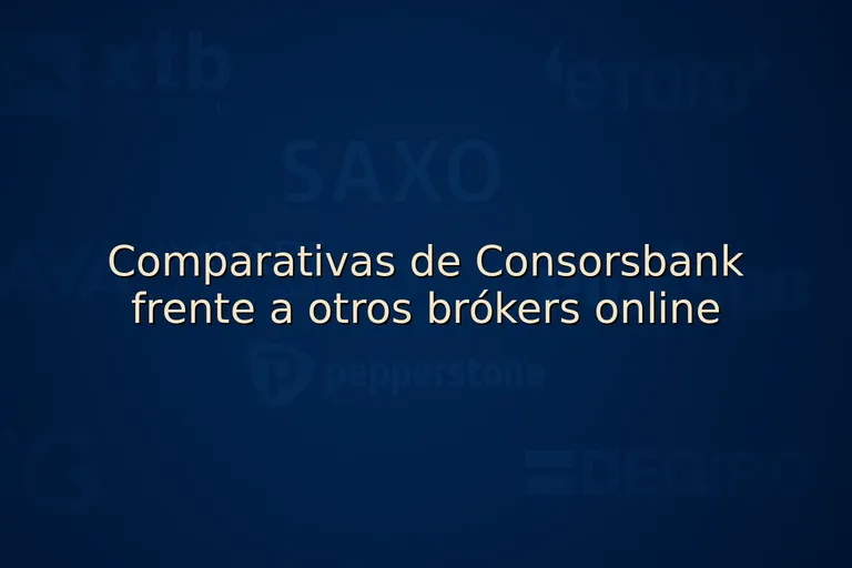 Comparativas de Consorsbank frente a otros brókers online