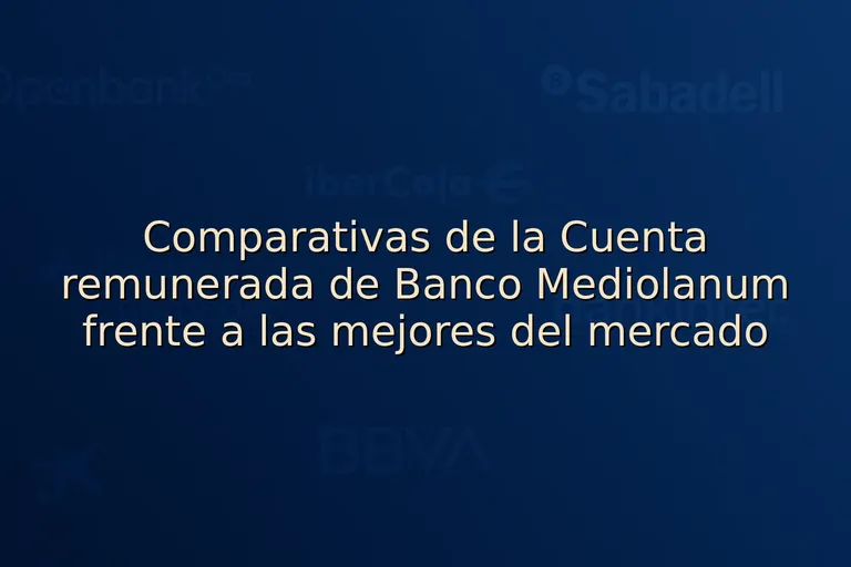 Comparativas de la Cuenta remunerada de Banco Mediolanum frente a las mejores del mercado