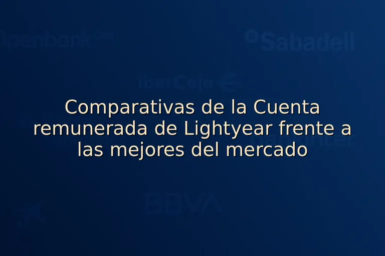 Comparativas de la Cuenta remunerada de Lightyear frente a las mejores del mercado