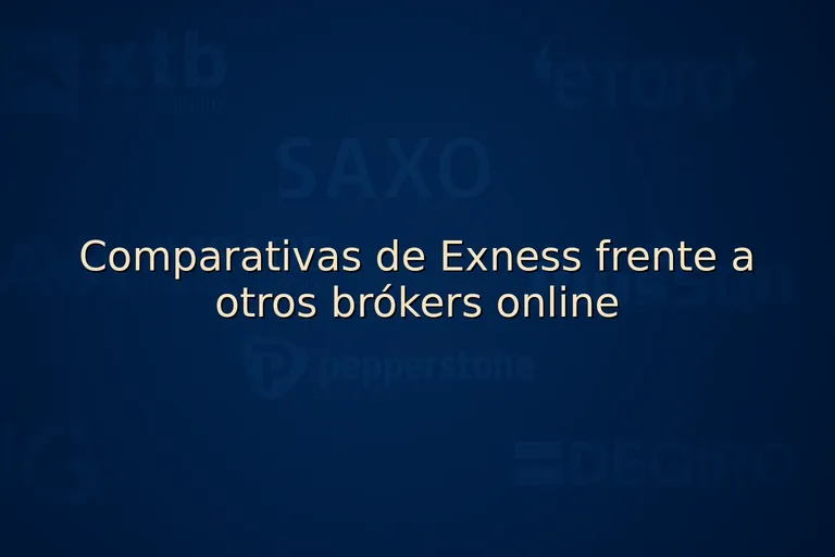 Comparativas de Exness frente a otros brókers online