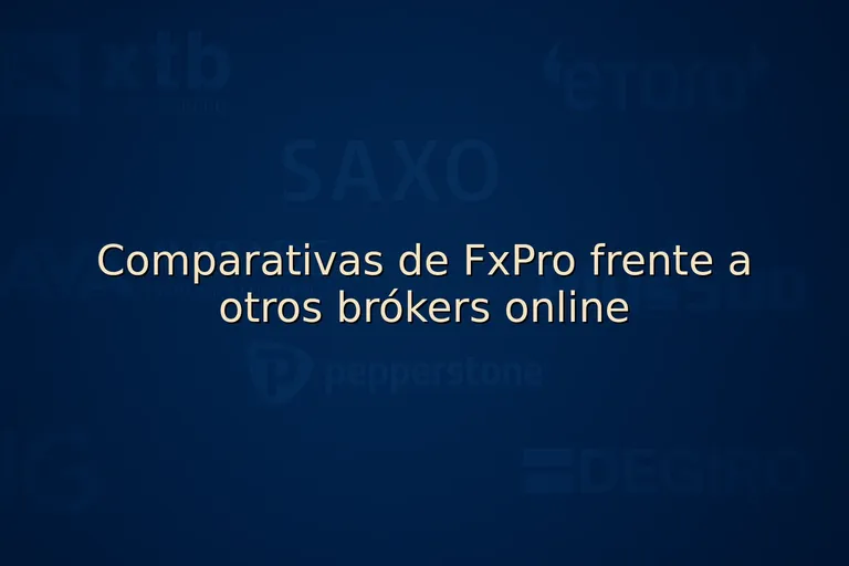 Comparativas de FxPro frente a otros brókers online