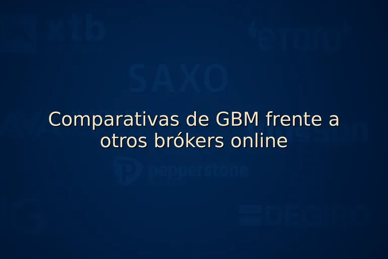 Comparativas de GBM frente a otros brókers online