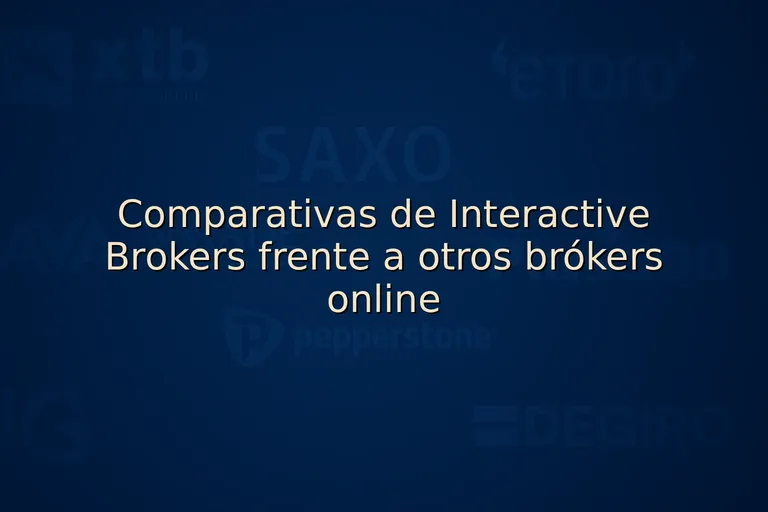 Comparativas de Interactive Brokers frente a otros brókers online