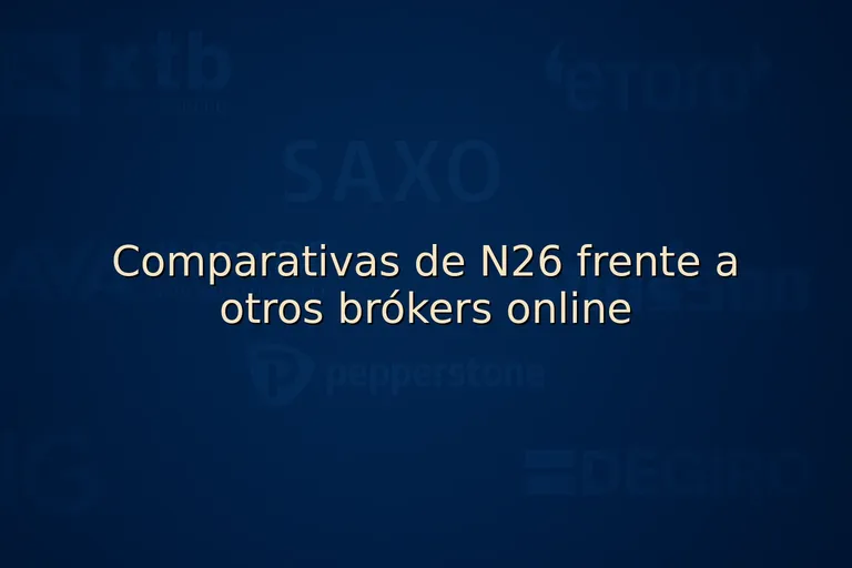 Comparativas de N26 frente a otros brókers online