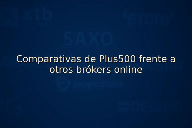 Comparativas de Plus500 frente a otros brókers online