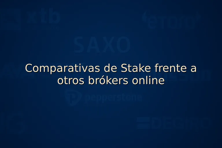 Comparativas de Stake frente a otros brókers online
