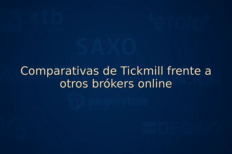 Comparativas de Tickmill frente a otros brókers online